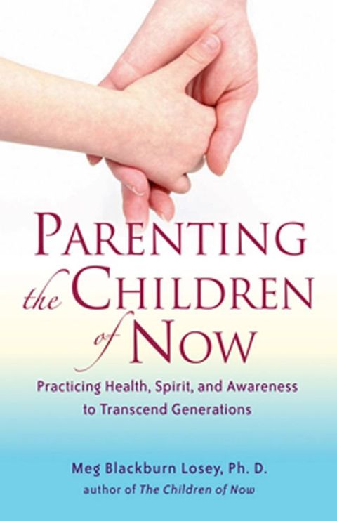 Parenting the Children of Now(Kobo/電子書)