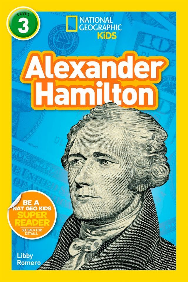  National Geographic Kids Readers: Alexander Hamilton (L3)(Kobo/電子書)