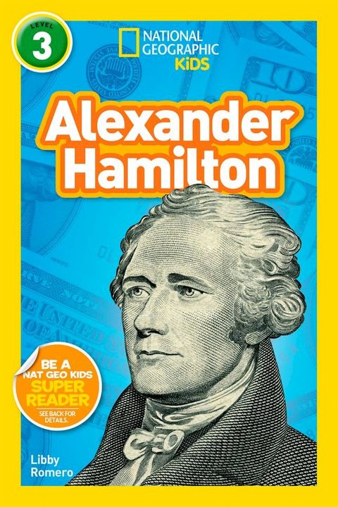 National Geographic Kids Readers: Alexander Hamilton (L3)(Kobo/電子書)