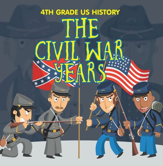  4th Grade US History: The Civil War Years(Kobo/電子書)