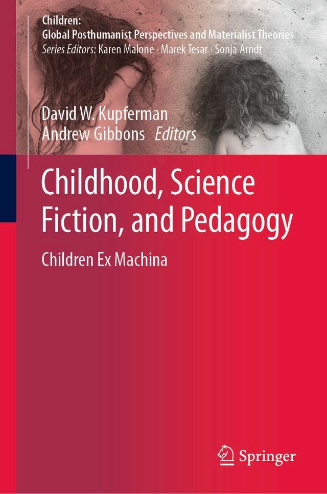  Childhood, Science Fiction, and Pedagogy(Kobo/電子書)