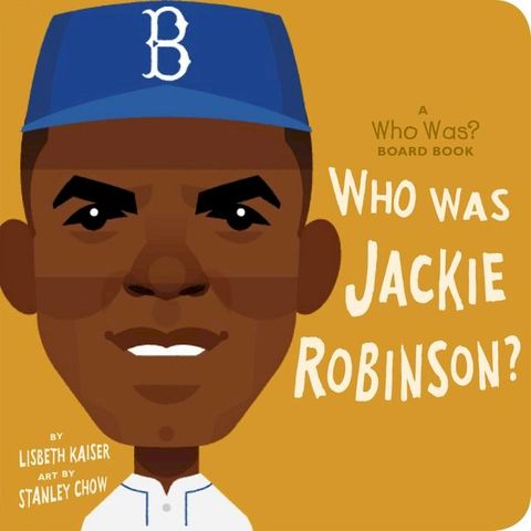 Who Was Jackie Robinson?: A Who Was? Board Book(Kobo/電子書)