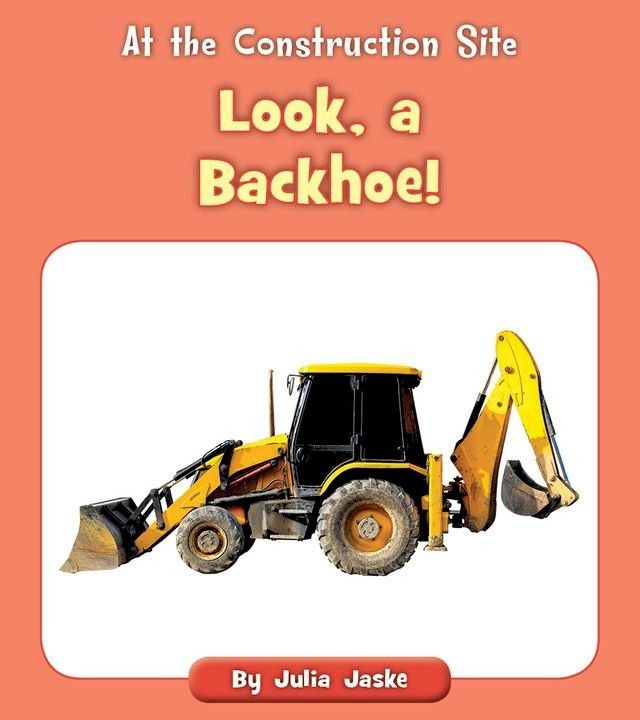  Look, a Backhoe!(Kobo/電子書)