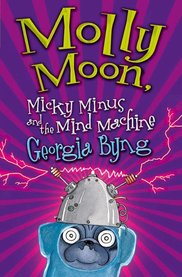  Molly Moon, Micky Minus and the Mind Machine(Kobo/電子書)