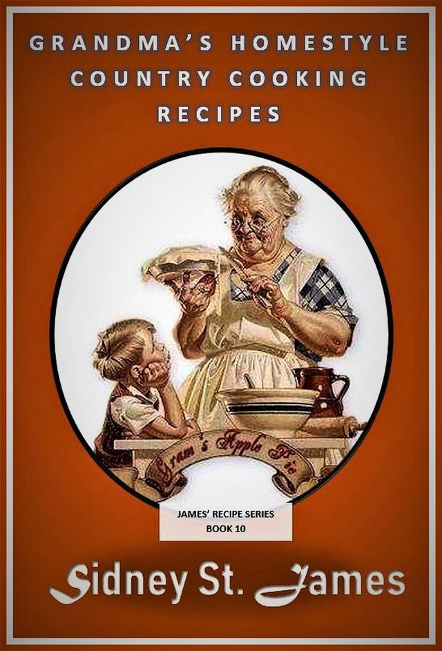  Grandma's Homestyle Cooking Recipes(Kobo/電子書)