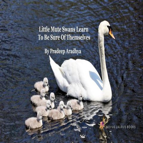 Little Mute Swans Learn To Be Sure Of Themselves(Kobo/電子書)