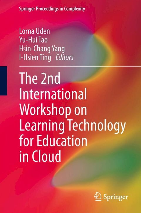 The 2nd International Workshop on Learning Technology for Education in Cloud(Kobo/電子書)