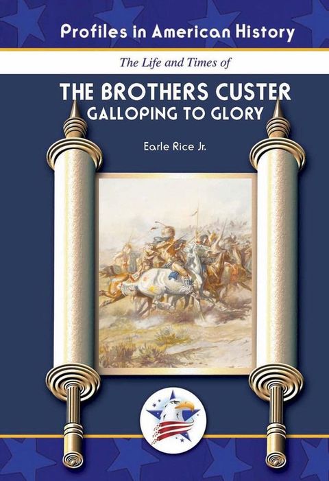 The Brothers Custer: Galloping to Glory(Kobo/電子書)