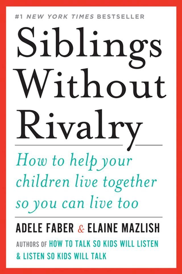  Siblings Without Rivalry: How to Help Your Children Live Together So You Can Live Too(Kobo/電子書)