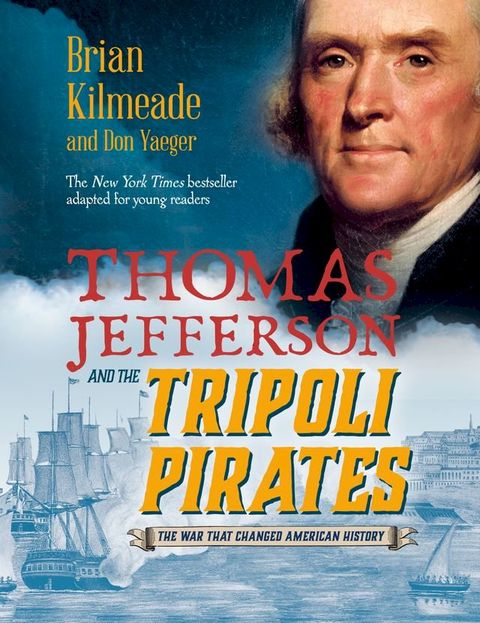 Thomas Jefferson and the Tripoli Pirates (Young Readers Adaptation)(Kobo/電子書)