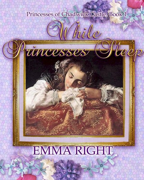 While Princesses Sleep (Princesses Of Chadwick Castle, Book 1)(Kobo/電子書)