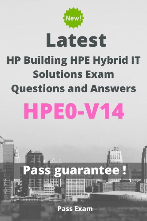 Latest HP Building HPE Hybrid IT Solutions Exam HPE0-V14 Questions and Answers(Kobo/電子書)