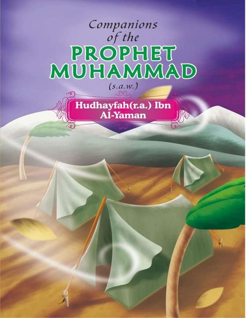 Companions of the Prophet Muhammad (s.a.w.) Hudhayfah(r.a.) Ibn Al - Yaman(Kobo/電子書)