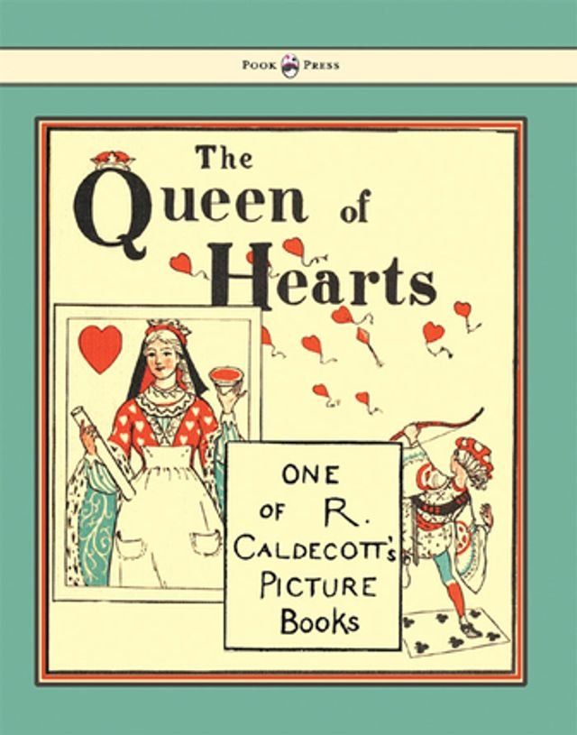  The Queen of Hearts - Illustrated by Randolph Caldecott(Kobo/電子書)