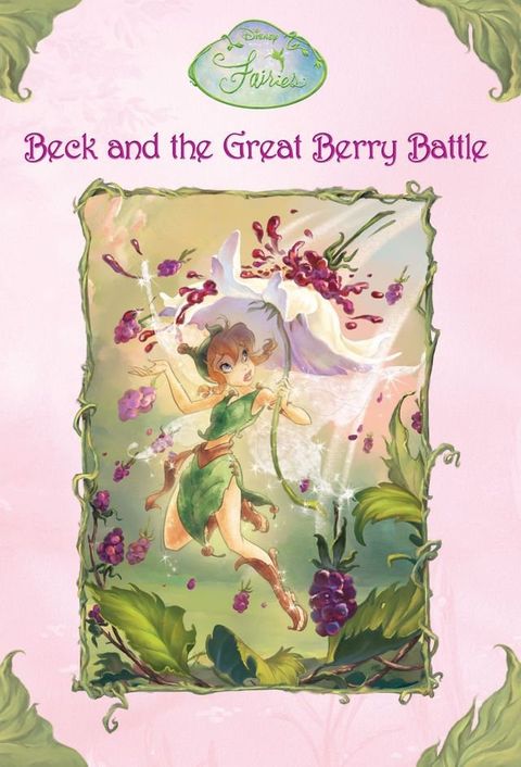 Disney Fairies: Beck and the Great Berry Battle(Kobo/電子書)