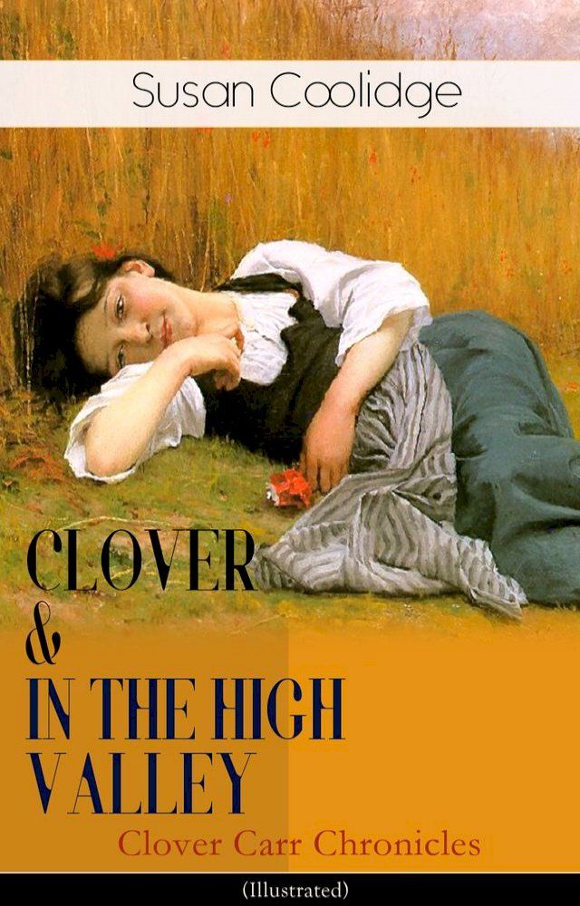  CLOVER & IN THE HIGH VALLEY (Clover Carr Chronicles) - Illustrated(Kobo/電子書)