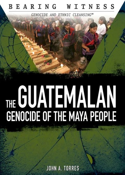 The Guatemalan Genocide of the Maya People(Kobo/電子書)