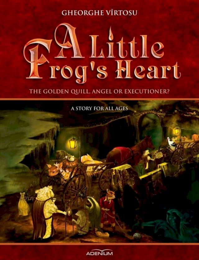  A Little Frog’s Heart:The Golden Quill, Angel Or Executioner?(Kobo/電子書)