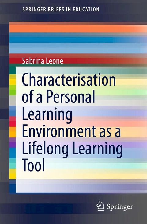 Characterisation of a Personal Learning Environment as a Lifelong Learning Tool(Kobo/電子書)