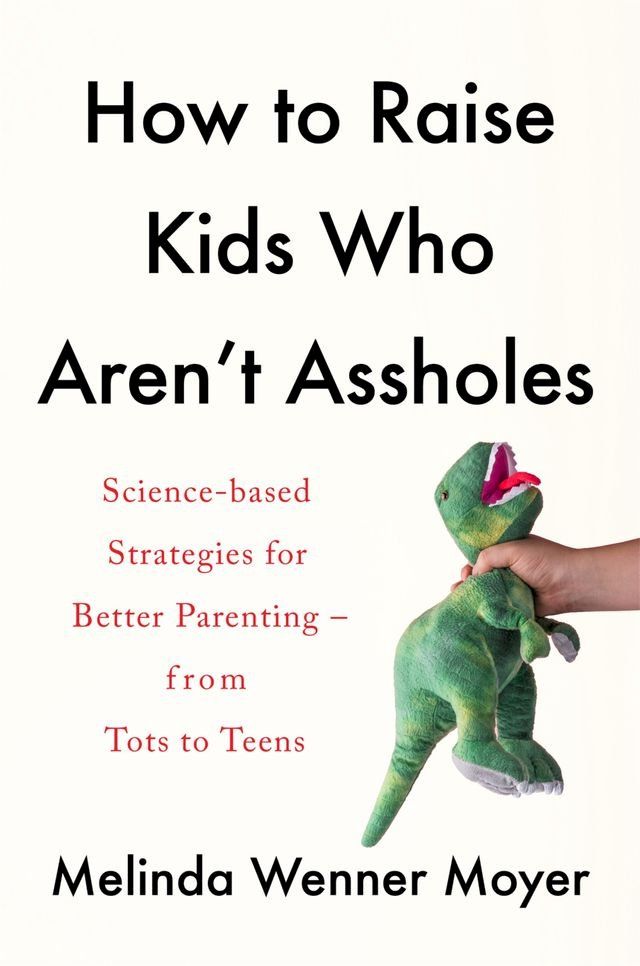  How to Raise Kids Who Aren't Assholes(Kobo/電子書)