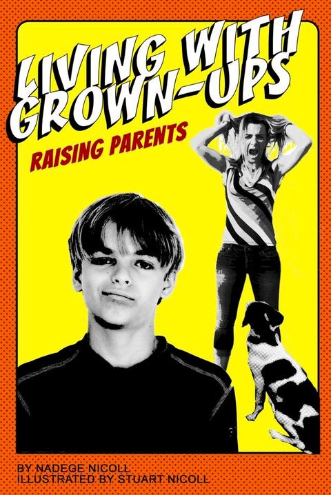 Living With Grown-Ups: Raising Parents(Kobo/電子書)