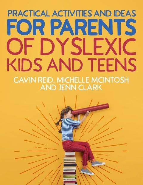 Practical Activities and Ideas for Parents of Dyslexic Kids and Teens(Kobo/電子書)