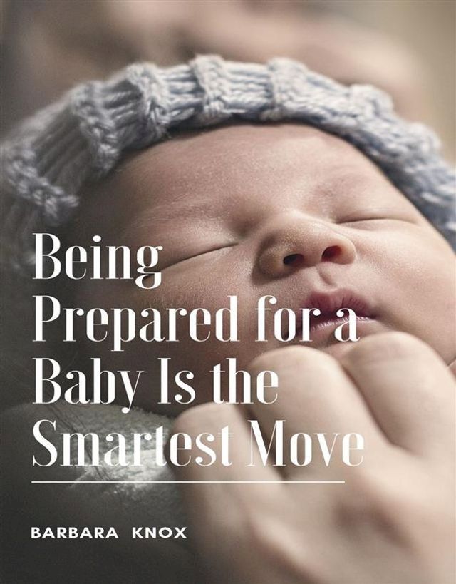  Being Prepared for a Baby Is the Smartest Move(Kobo/電子書)