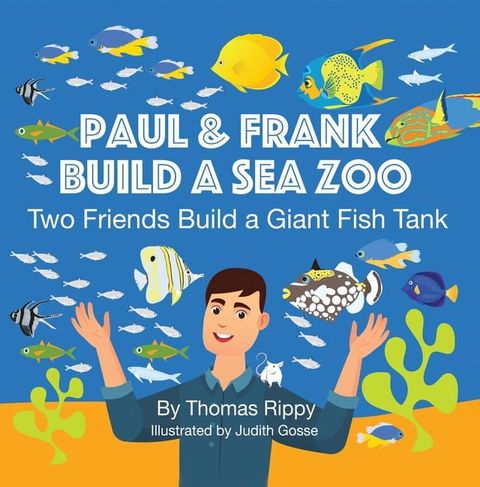 Paul And Frank Build A Sea Zoo(Kobo/電子書)