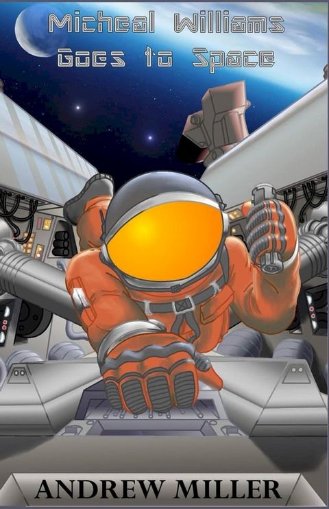 Michael Williams Goes to Space(Kobo/電子書)