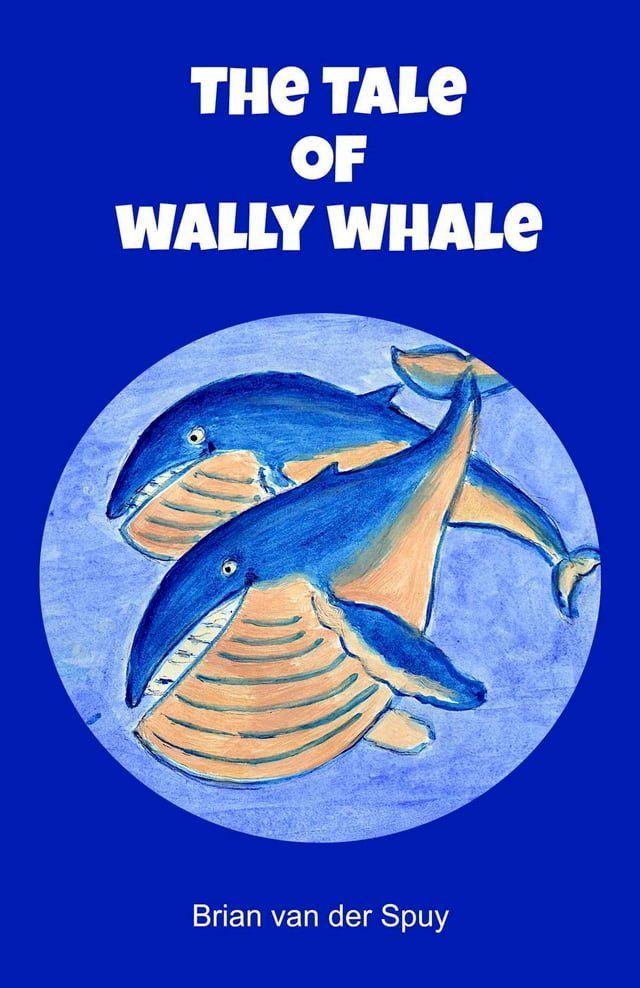  The Tale of Wally Whale(Kobo/電子書)