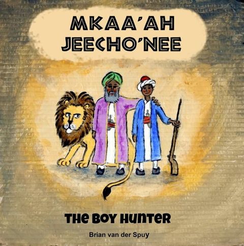 Mkaa'ah Jeecho'nee the Boy Hunter(Kobo/電子書)