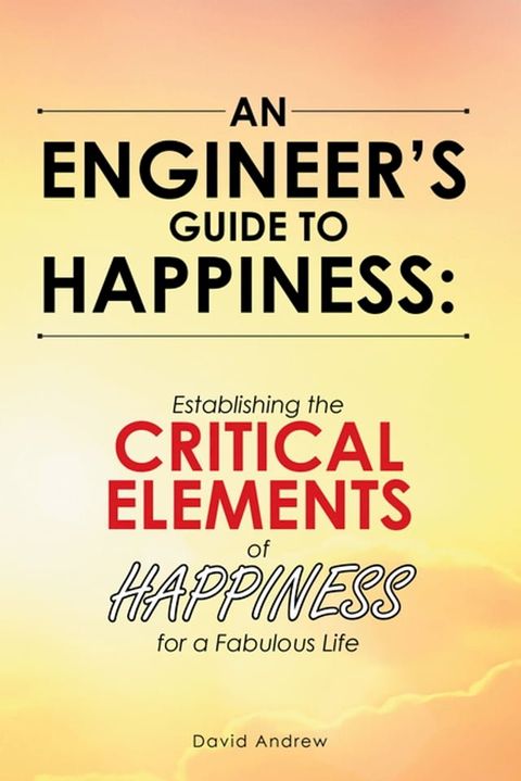 An Engineer’s Guide to Happiness:(Kobo/電子書)