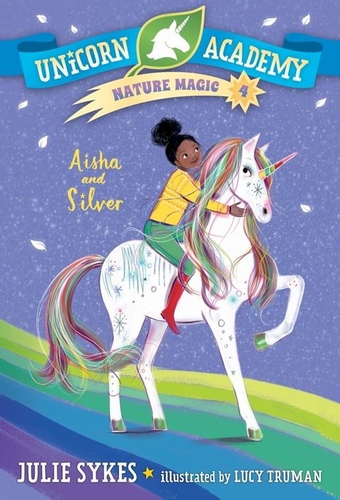 Unicorn Academy Nature Magic #4: Aisha and Silver(Kobo/電子書)