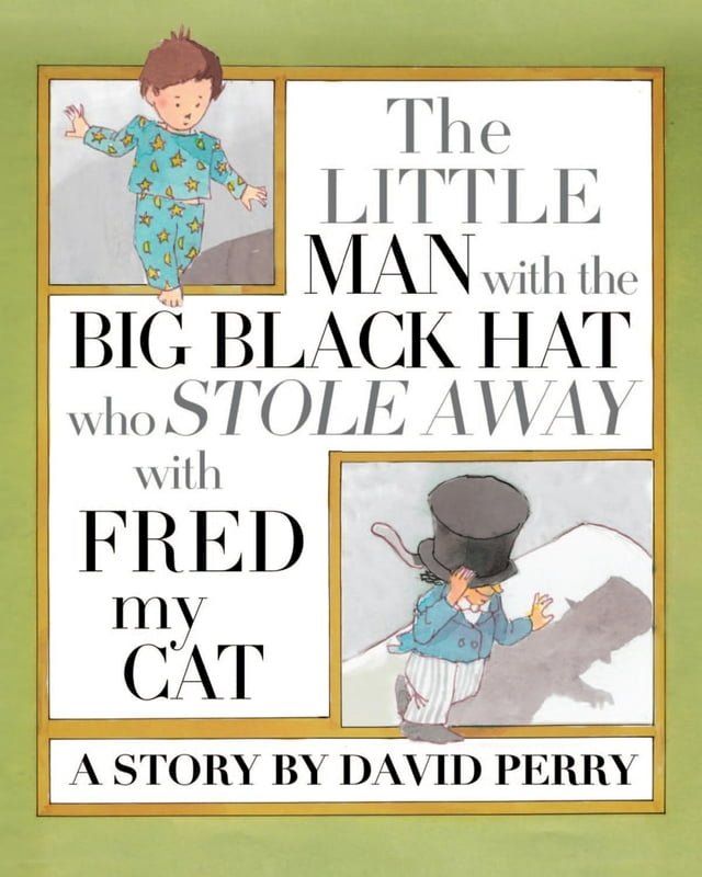  The Little Man with the Big Black Hat who Stole Away with Fred my Cat(Kobo/電子書)