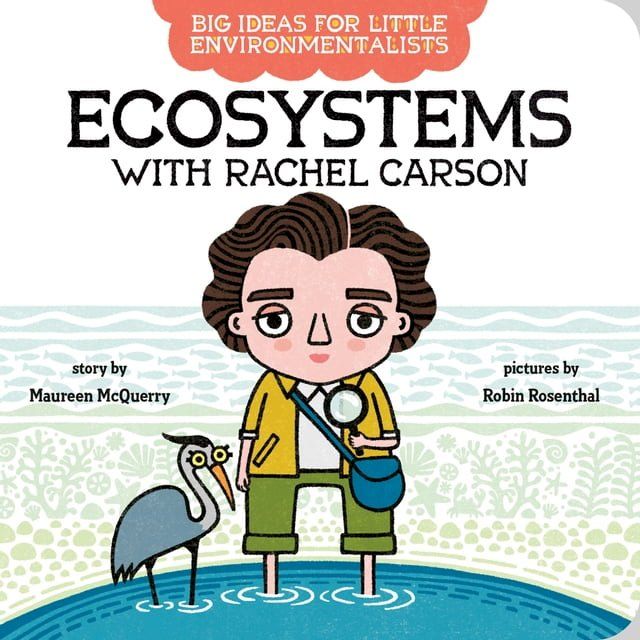  Big Ideas For Little Environmentalists: Ecosystems with Rachel Carson(Kobo/電子書)