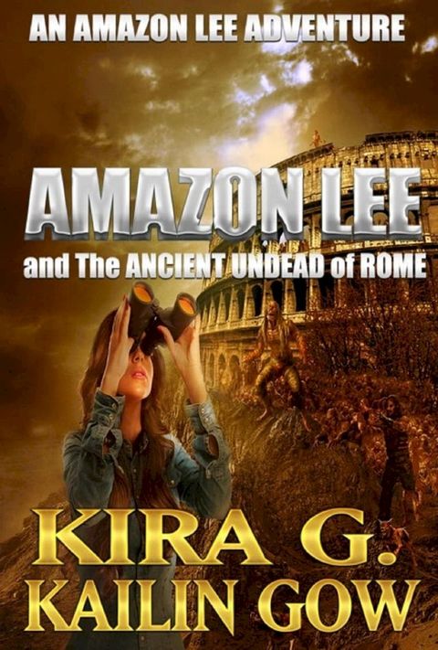 Amazon Lee and the Ancient Undead of Rome(Kobo/電子書)