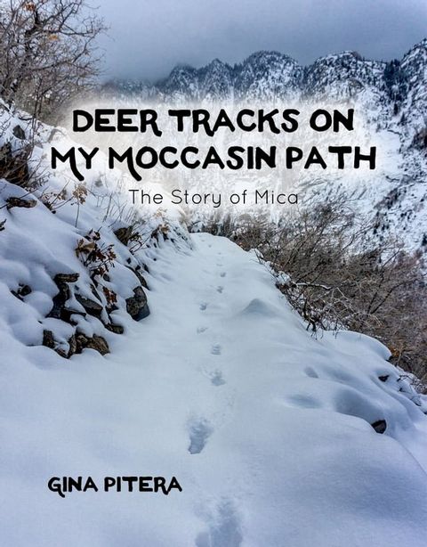 Deer Tracks on My Moccasin Path(Kobo/電子書)