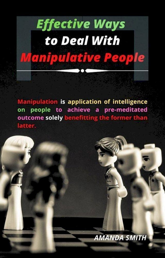  Effective Ways to Deal With Manipulative People(Kobo/電子書)