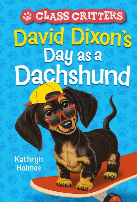 David Dixon's Day as a Dachshund (Class Critters #2)(Kobo/電子書)