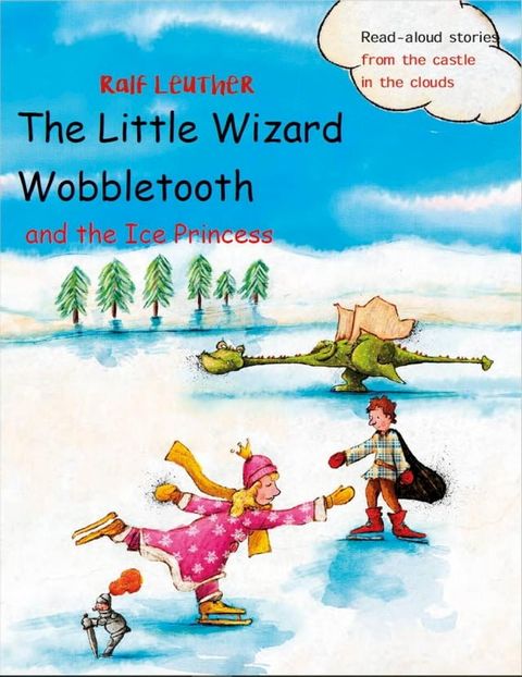 The Little Wizard Wobbletooth and the Ice Princess(Kobo/電子書)