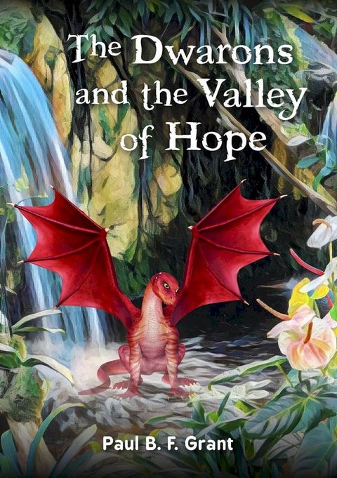 The&thinsp;Dwarons and the Valley of Hope(Kobo/電子書)