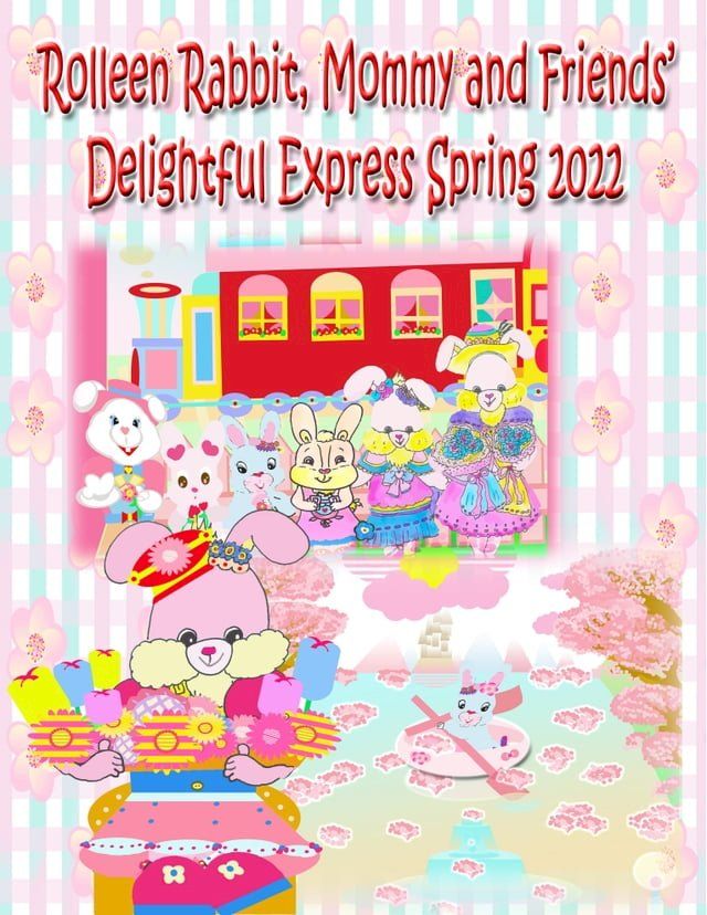  Rolleen Rabbit, Mommy and Friends’ Delightful Express Spring 2022(Kobo/電子書)