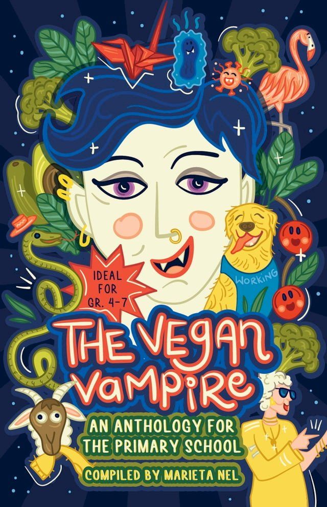  The Vegan Vampire and Other Fantastic Fiction - An Anthology for the Primary School(Kobo/電子書)