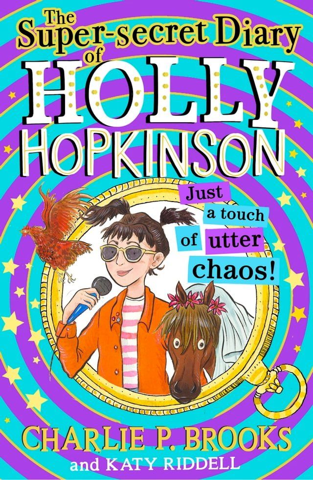  The Super-Secret Diary of Holly Hopkinson: Just a Touch of Utter Chaos (Holly Hopkinson, Book 3)(Kobo/電子書)