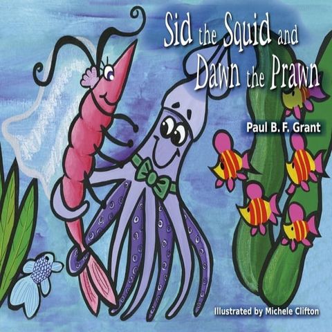 Sid the Squid and Dawn the Prawn(Kobo/電子書)