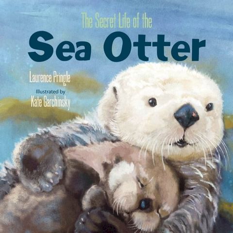 The Secret Life of the Sea Otter(Kobo/電子書)