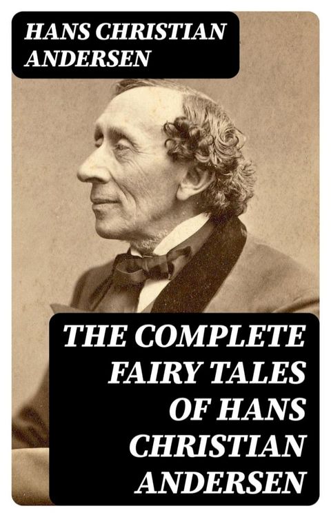 The Complete Fairy Tales of Hans Christian Andersen(Kobo/電子書)