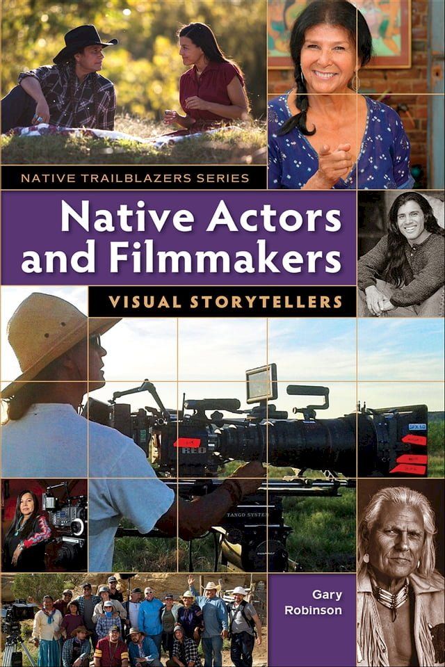  Native Actors and Filmmakers: Visual Storytellers(Kobo/電子書)