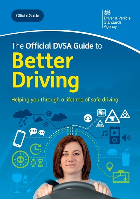 The Official DVSA Guide to Better Driving: DVSA Safe Driving for Life Series(Kobo/電子書)