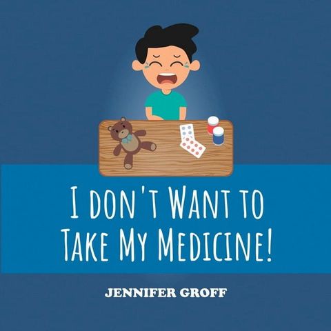 I DON'T WANT TO TAKE MY MEDICINE!(Kobo/電子書)